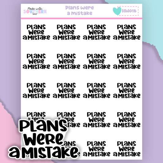 HW016 | PLANS WERE A MISTAKE