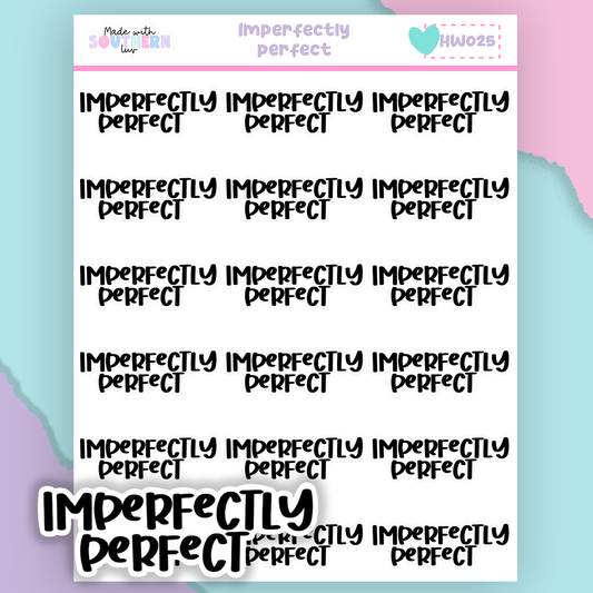 HW025 | IMPERFECTLY PERFECT