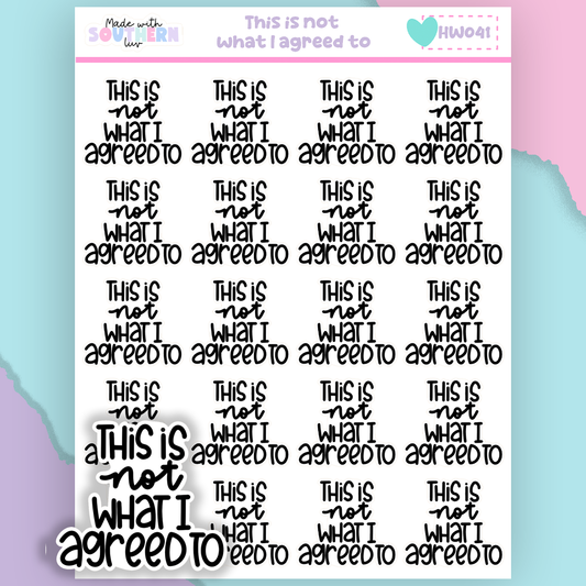 HW041 | THIS IS NOT WHAT I AGREED TO