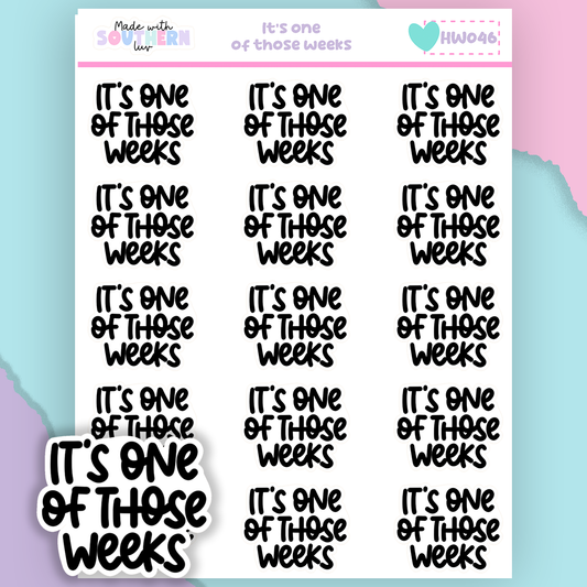 HW046 | IT'S ONE OF THOSE WEEKS