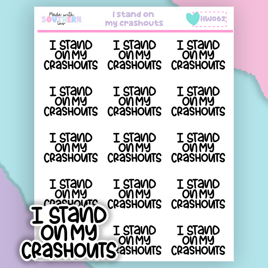 HW062 | I STAND ON MY CRASHOUTS