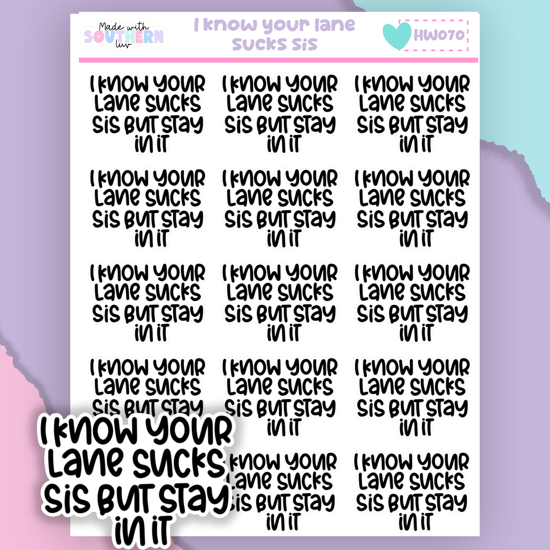 HW070 | I KNOW YOUR LANE SUCKS