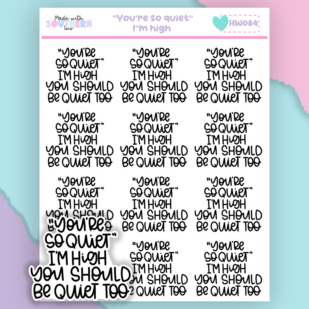 HW084 | YOU'RE SO QUIET