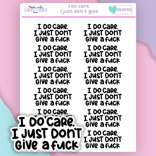 HW094 | I DO CARE. I JUST DONT GIVE