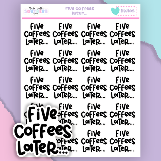 HW105 | FIVE COFFEES LATER...