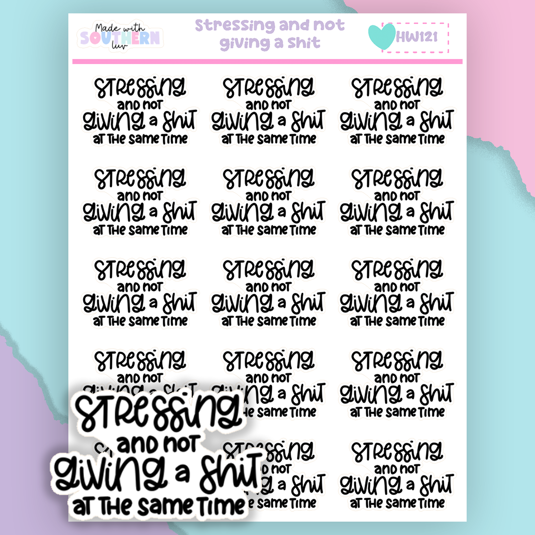 HW121 | STRESSING AND NOT GIVING A SHIT