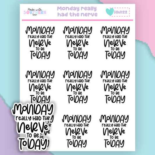 HW122 | MONDAY REALLY HAD THE NERVE