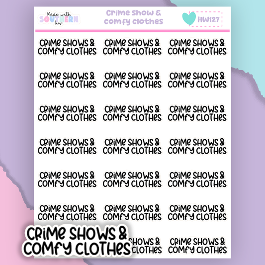 HW127 | CRIME SHOWS & COMFY CLOTHES