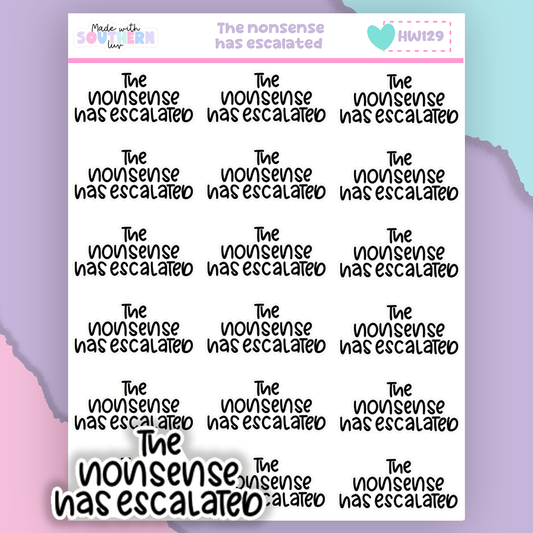 HW129 | THE NONSENSE HAS ESCALATED