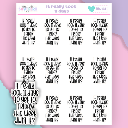 HW131 | IT REALLY TOOK 11 DAYS