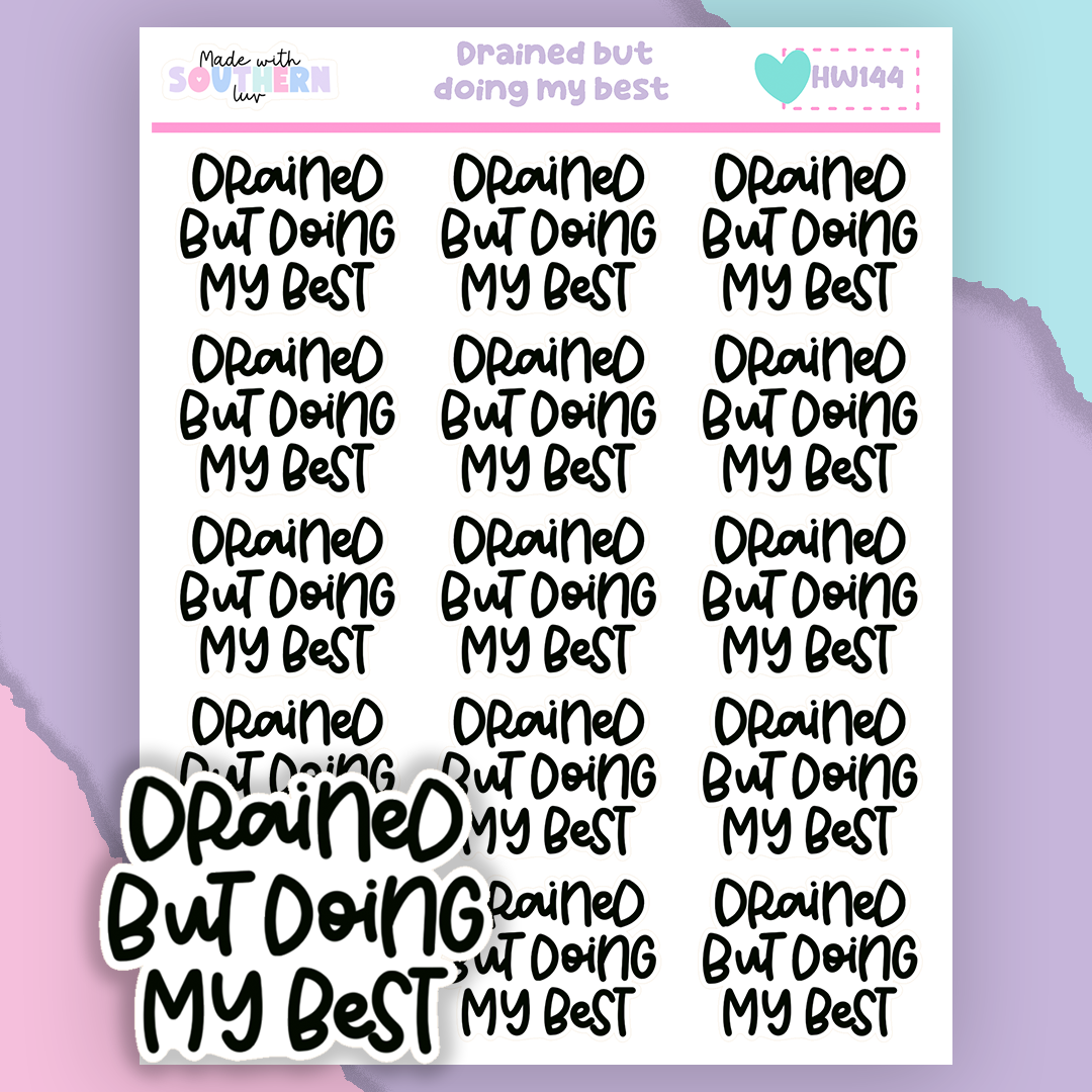 HW144 | DRAINED, BUT DOING MY BEST