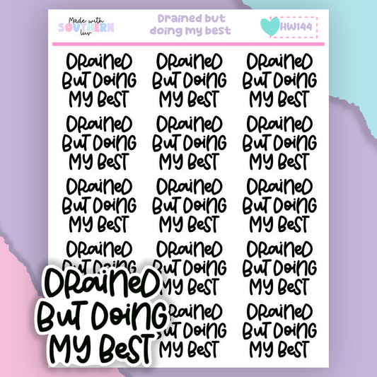 HW144 | DRAINED, BUT DOING MY BEST