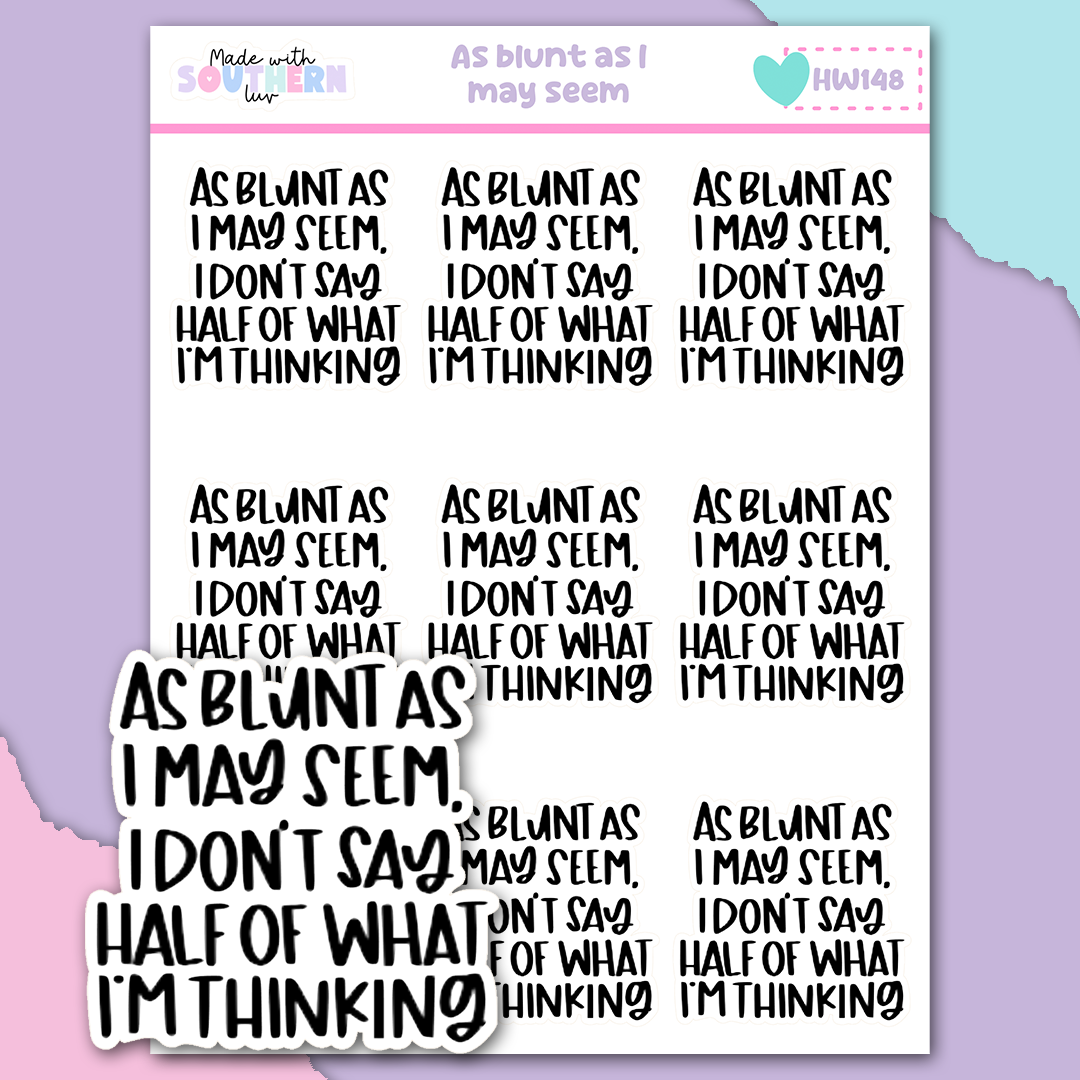 HW148 | AS BLUNT AS I MAY SEEM
