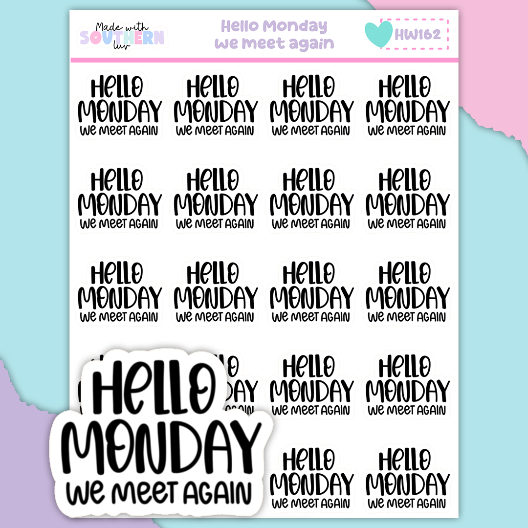 HW162 | HELLO MONDAY WE MEET AGAIN