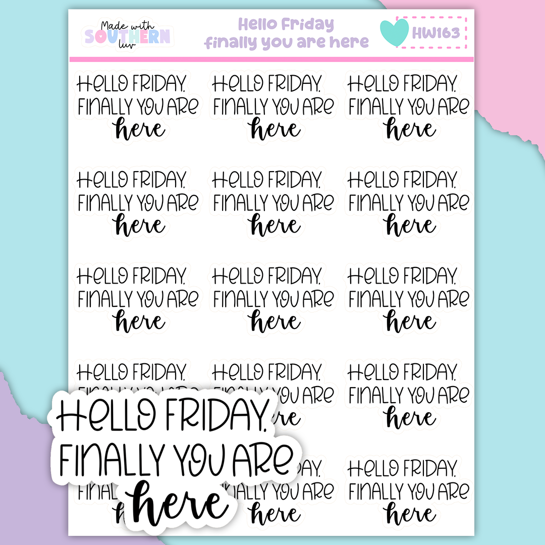 HW163 | HELLO FRIDAY YOU ARE FINALLY HERE