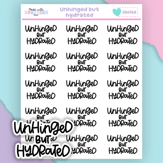 HW168 | UNHINGED BUT HYDRATED