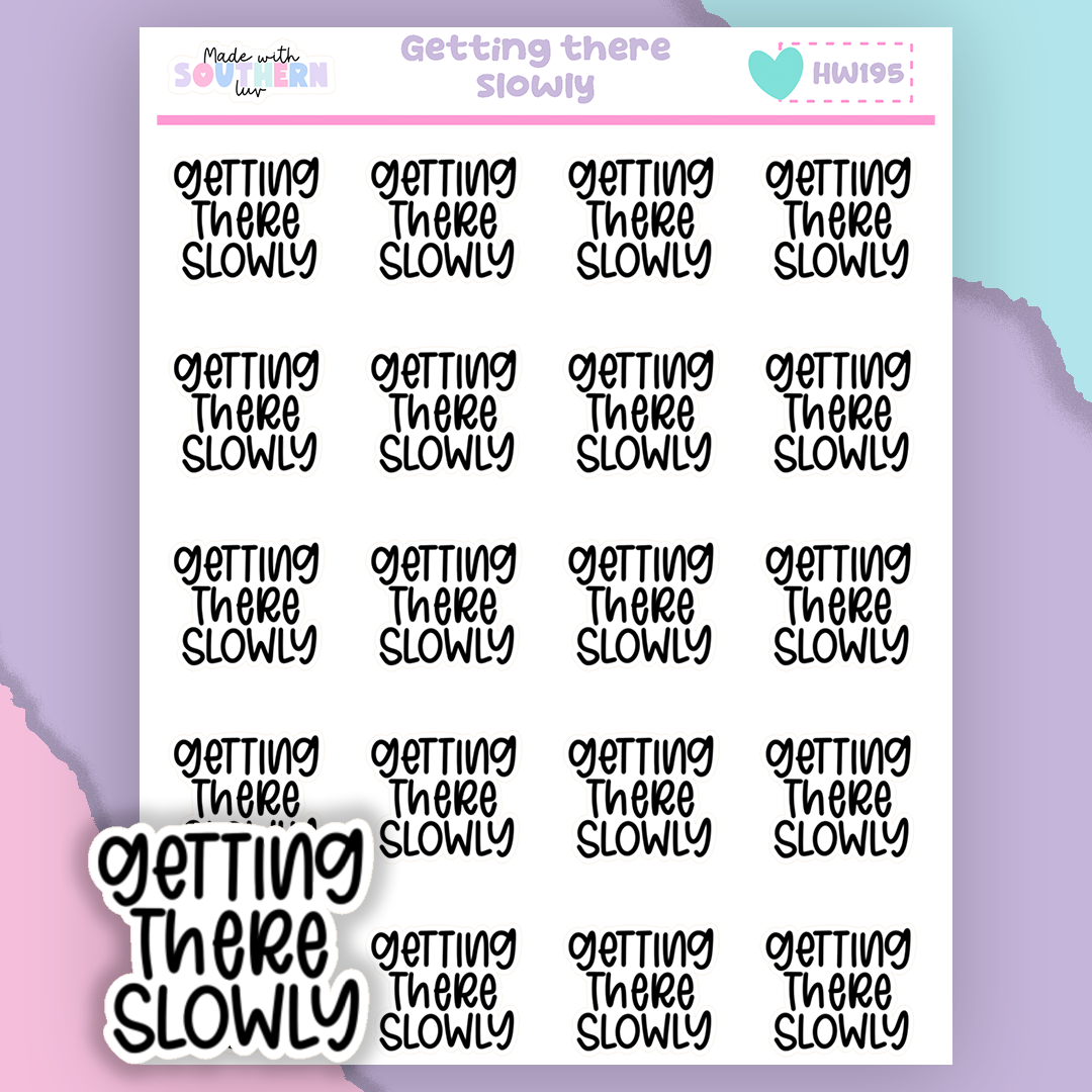 HW195 | GETTING THERE SLOWLY