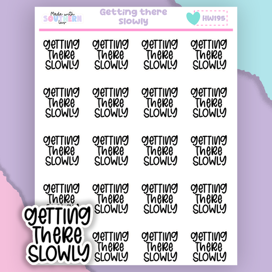 HW195 | GETTING THERE SLOWLY