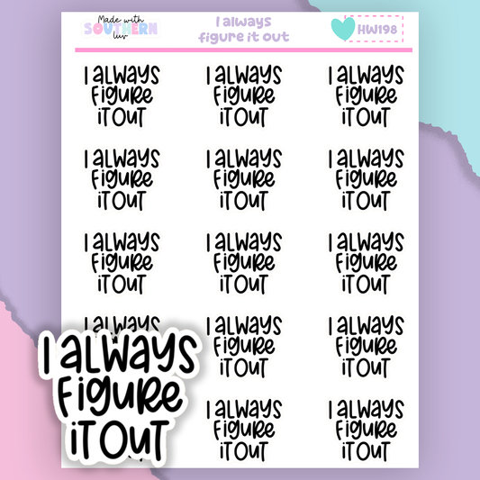 HW198 | I ALWAYS FIGURE IT OUT