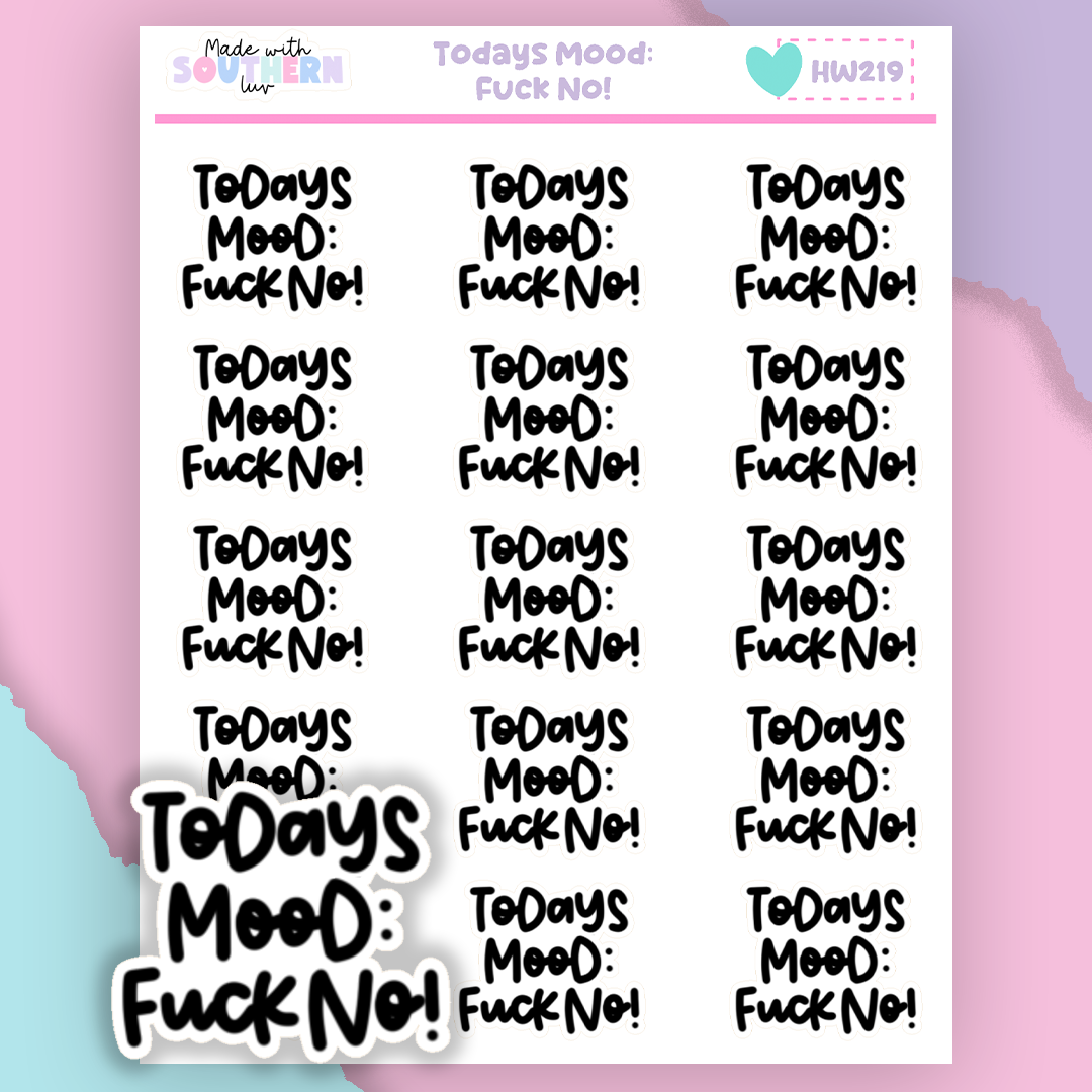 HW219 | TODAYS MOOD: FUCK NO!
