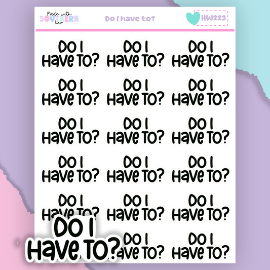 HW223 | DO I HAVE TO?