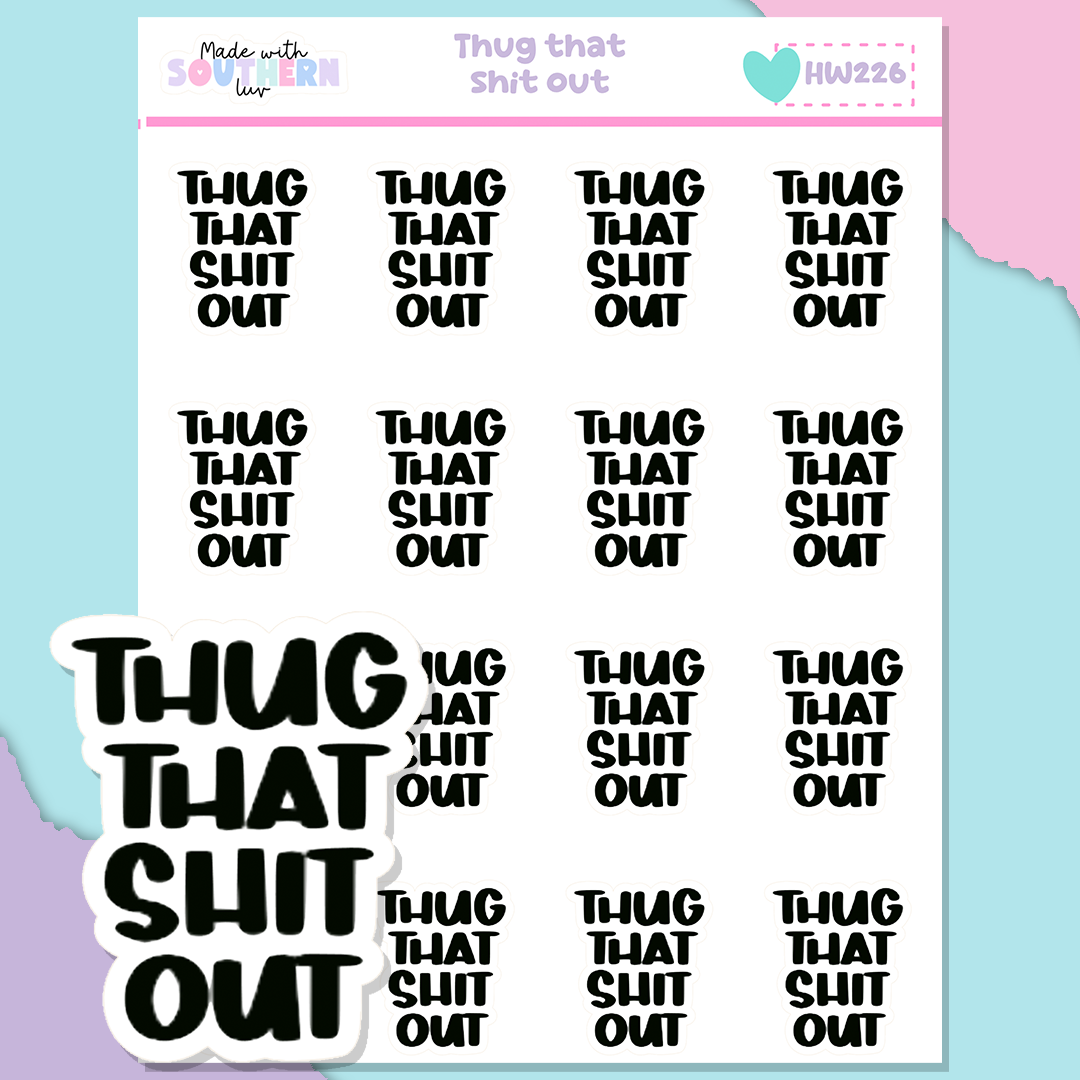 HW226 | THUG THAT SHIT OUT