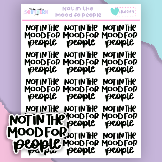 HW229 | NOT IN THE MOOD FOR PEOPLE
