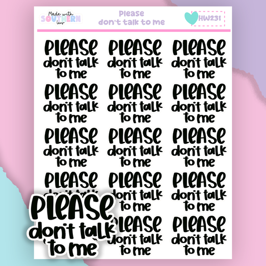 HW231 | PLEASE DON'T TALK TO ME