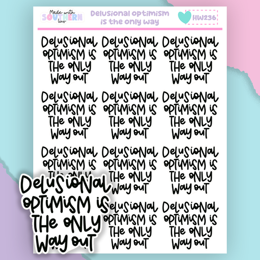 HW236 | DELUSIONAL OPTIMISM IS THE ONLY