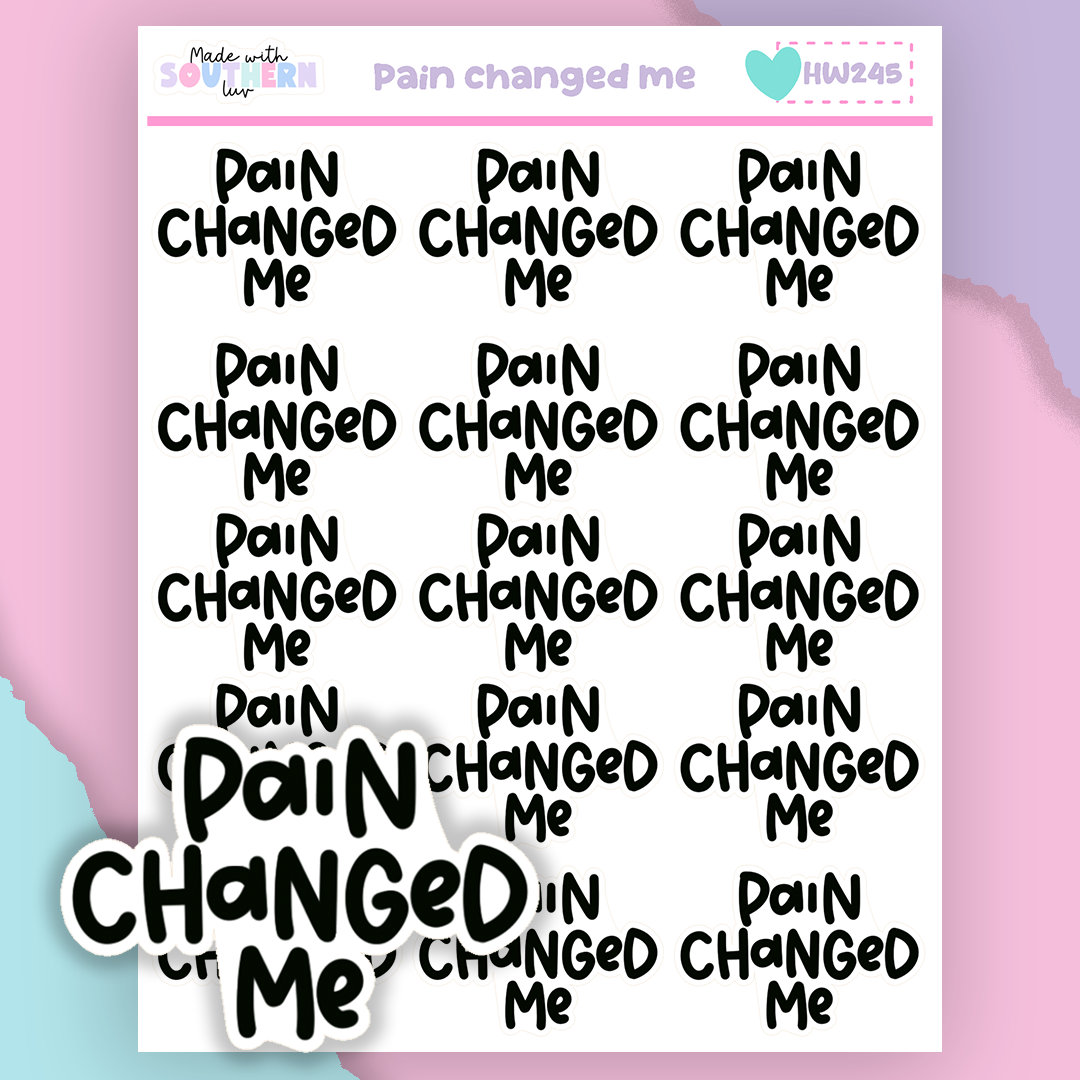 HW245 | PAIN CHANGED ME