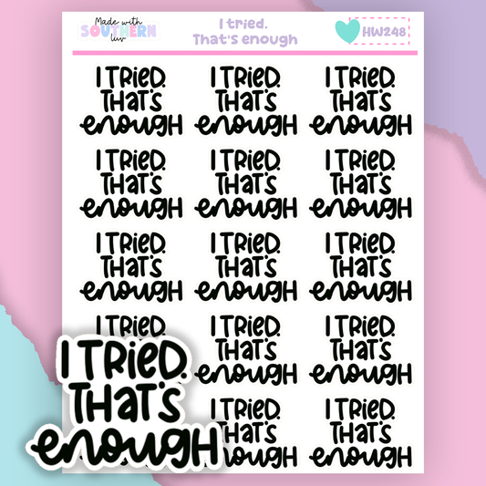 HW248 | I TRIED. THAT'S ENOUGH.