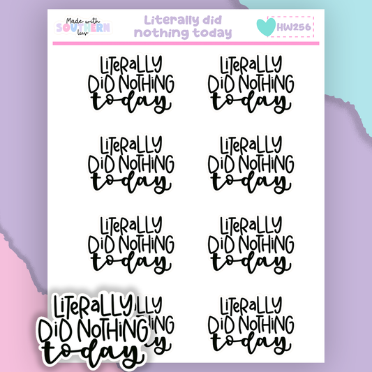 HW256 | LITERALLY DID NOTHING TODAY