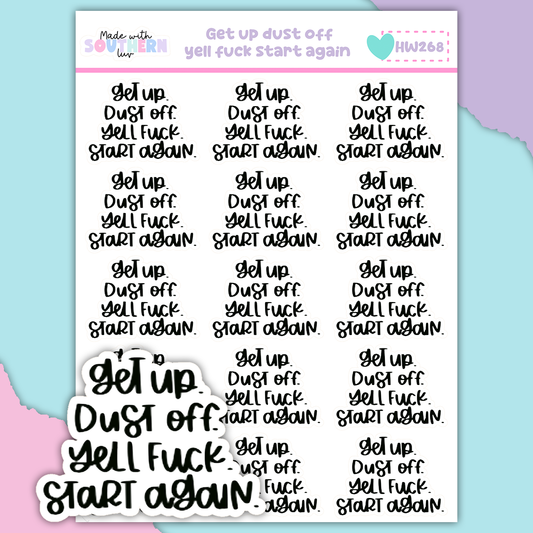 HW268 | GET UP. DUST OFF. YELL FUCK. START AGAIN.