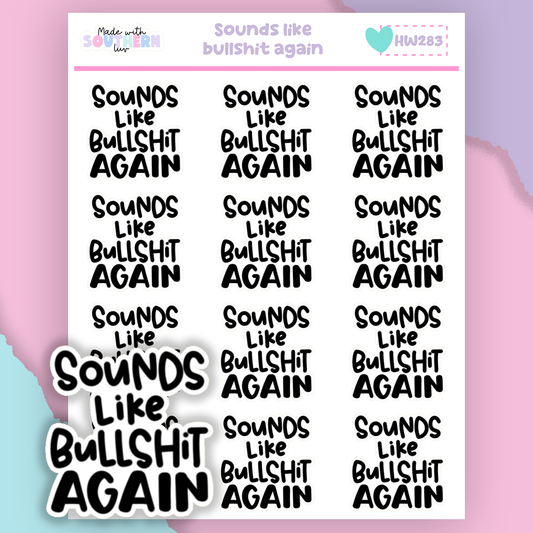 HW283 | SOUNDS LIKE BULLSH** AGAIN