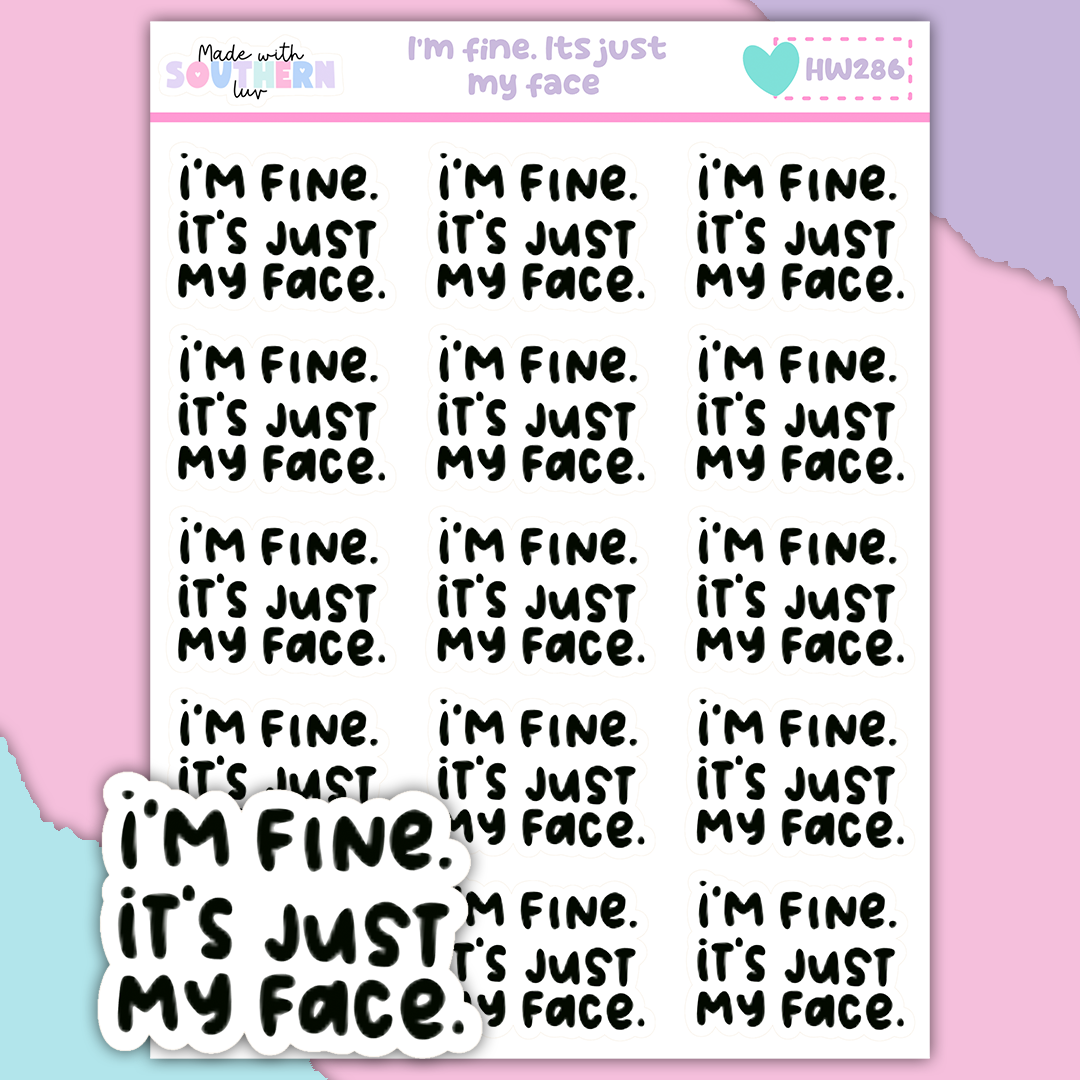 HW286 | I'M FINE. IT'S JUST MY FACE