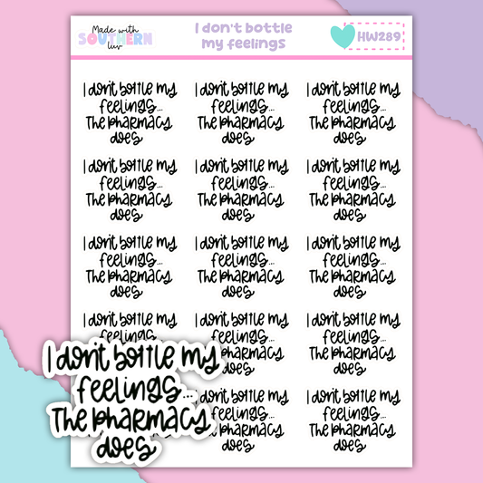 HW289 | I DON'T BOTTLE MY FEELINGS
