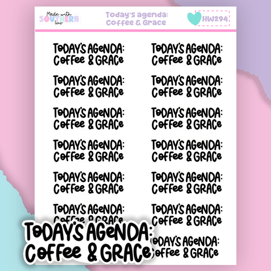 HW294 | TODAY'S AGENDA: COFFEE & GRACE