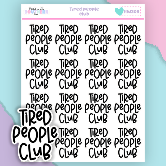 HW305 | TIRED PEOPLE CLUB