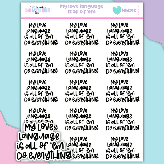 HW312 | MY LOVE LANGUAGE IS ALL OF 'EM