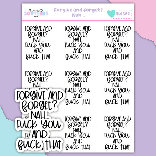 HW322 | FORGIVE AND FORGET? NAH..
