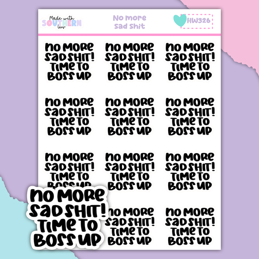 HW326 | NO MORE SAD SHIT!