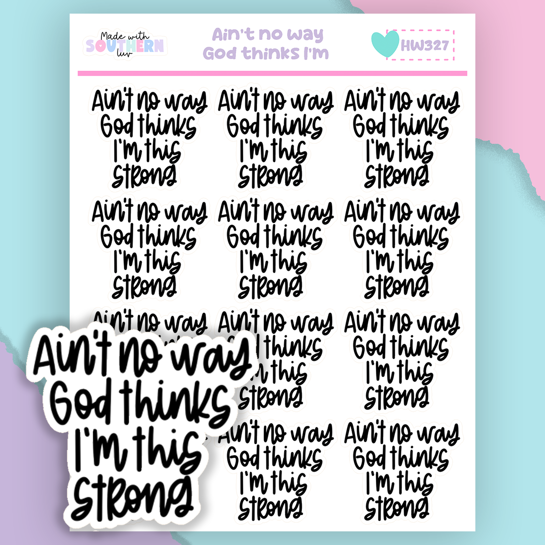 HW327 | AIN'T NO WAY GOD THINKS