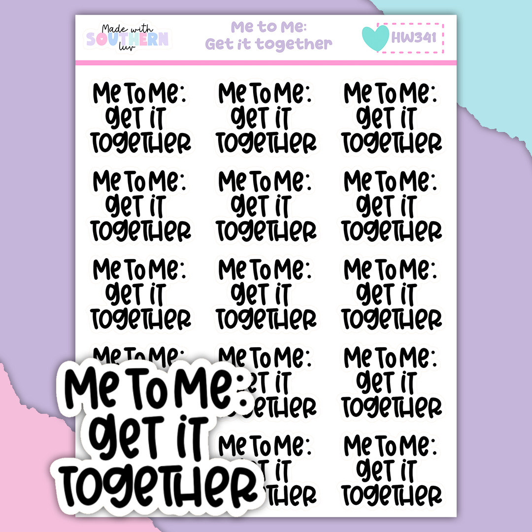 HW341 | ME TO ME: GET IT TOGETHER