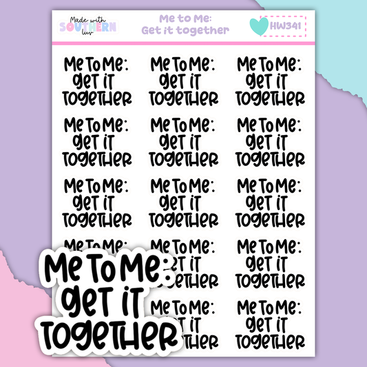 HW341 | ME TO ME: GET IT TOGETHER