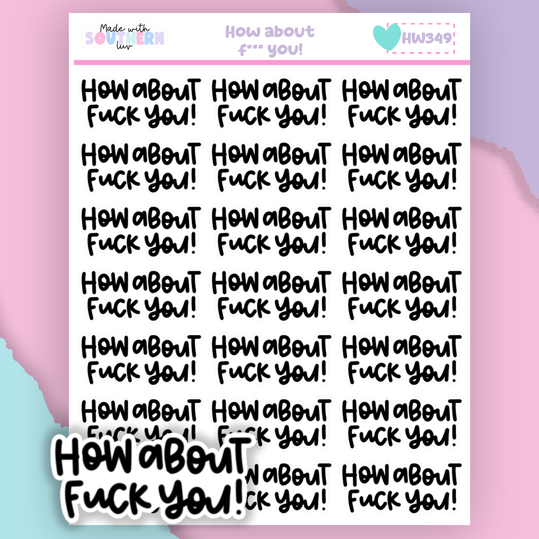 HW349 | HOW ABOUT F*** YOU!