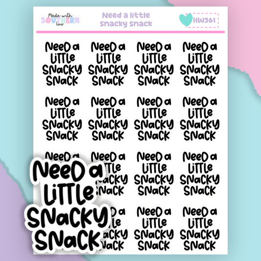 HW361 | NEED A LITTLE SNACKY SNACK