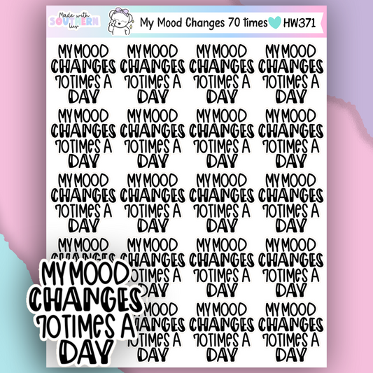 HW371 | MY MOOD CHANGES 70 TIMES