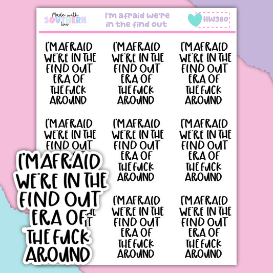 HW380 | I'M AFRAID WE'RE IN THE FIND OUT