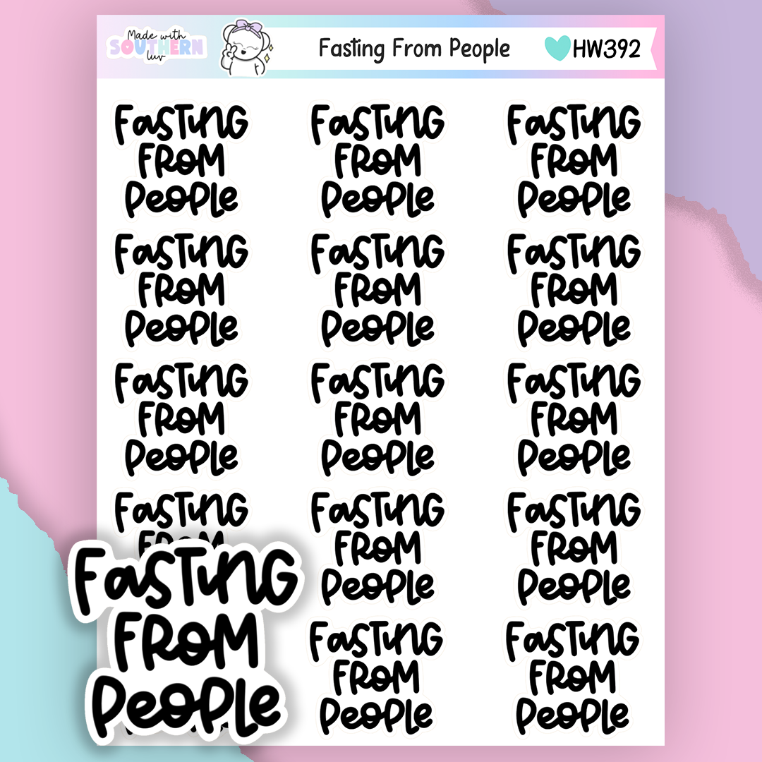 HW392 | FASTING FROM PEOPLE