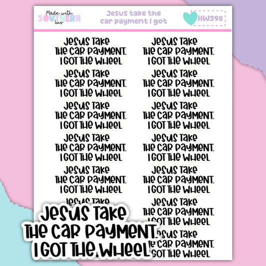 HW398 | JESUS TAKE THE CAR PAYMENT I GOT